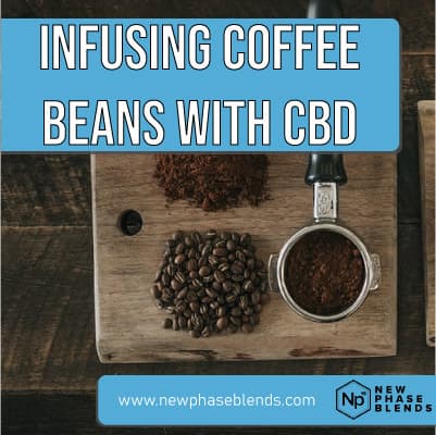Can You Infuse Coffee Beans With CBD